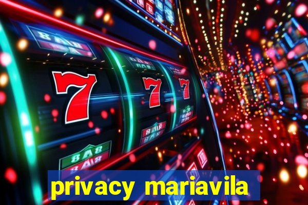 privacy mariavila